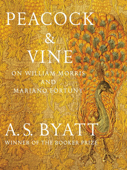 Title details for Peacock & Vine by A. S. Byatt - Available